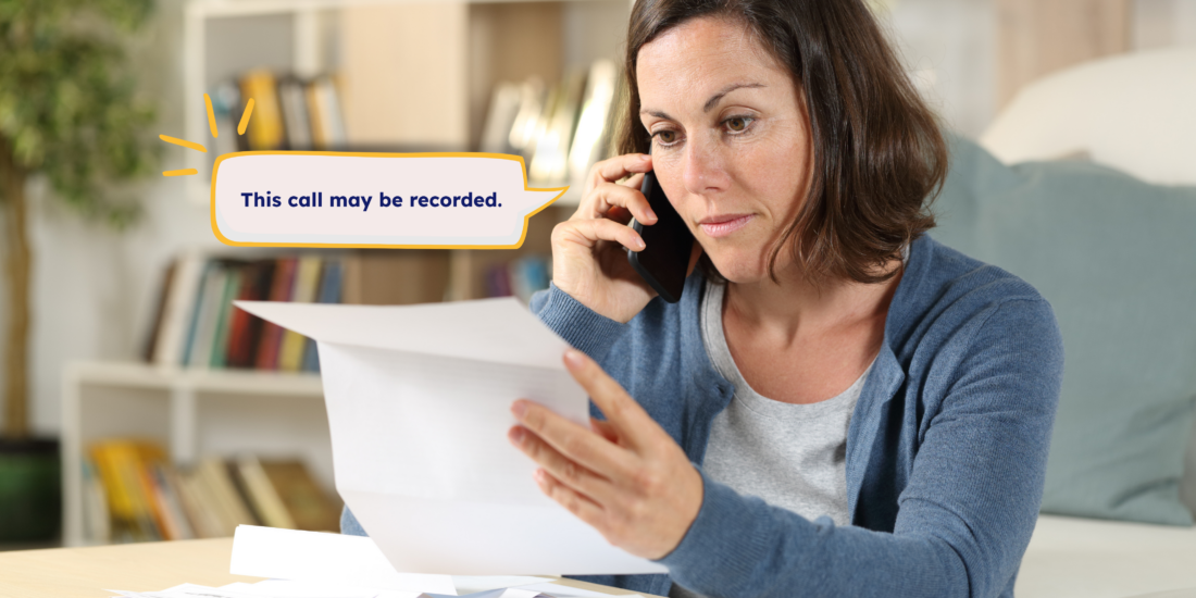 Woman holding a letter while speaking on the phone, with a speech bubble reading "This call may be recorded"